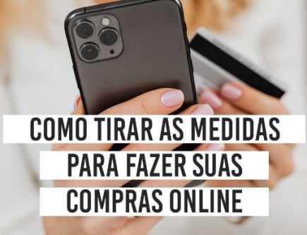 Como tirar as medidas para fazer suas compras online